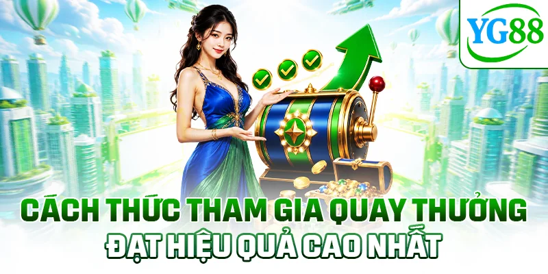 Cách thức tham gia quay thưởng