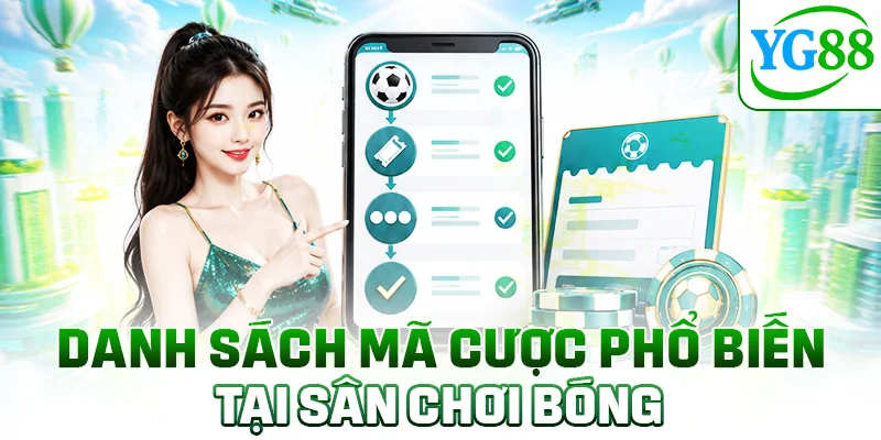 Danh sách mã cược phổ biến tại sân chơi bóng
