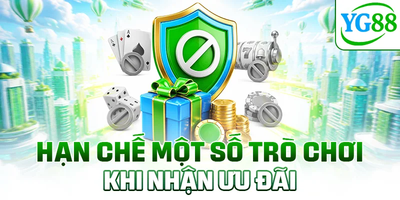 Hạn chế một số trò chơi khi nhận ưu đãi
